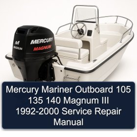 Mercury Mariner Outboard 105 135 140 Magnum III 1992-2000 Service Repair Manual