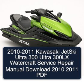 2010-2011 Kawasaki JetSki Ultra 300 Ultra 300LX Watercraft Service Repair Manual Download 2010 2011 PDF