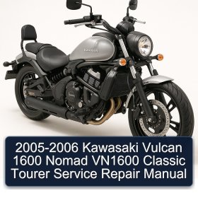 2005-2006 Kawasaki Vulcan 1600 Nomad VN1600 Classic Tourer Service Repair Manual