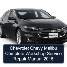 Chevrolet Chevy Malibu Complete Workshop Service Repair Manual 2015