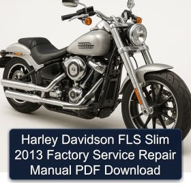 Harley Davidson FLS Slim 2013 Factory Service Repair Manual PDF Download