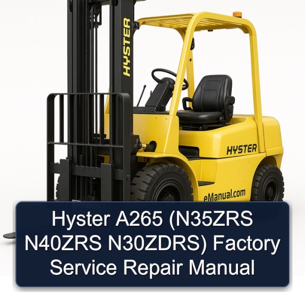 Hyster A265 (N35ZRS N40ZRS N30ZDRS) Factory Service Repair Manual