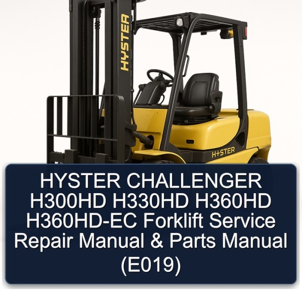 HYSTER CHALLENGER H300HD H330HD H360HD H360HD-EC Forklift Service Repair Manual & Parts Manual (E019)