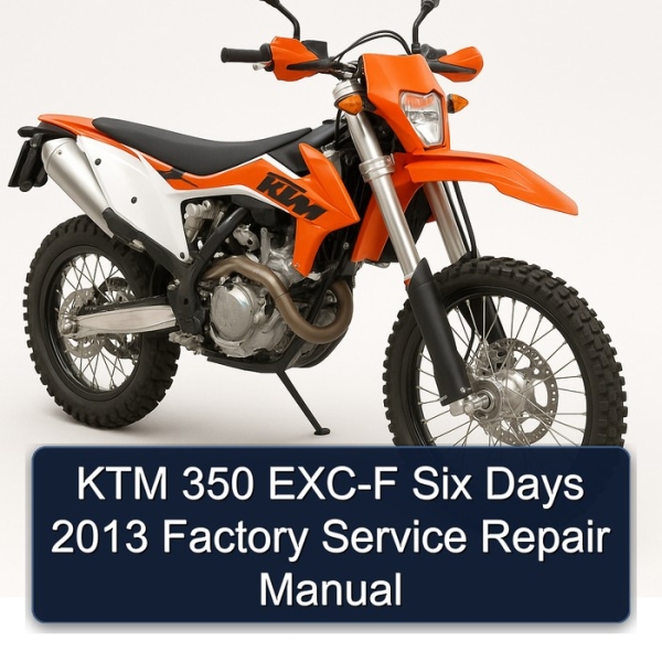 KTM 350 EXC-F Six Days 2013 Factory Service Repair Manual