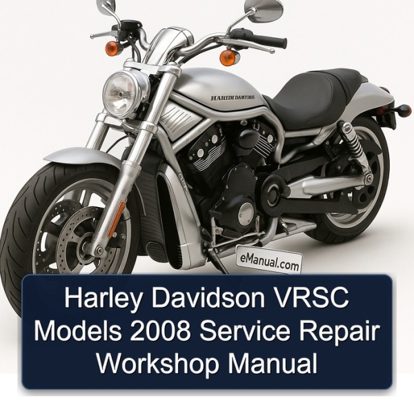 Harley Davidson VRSC Models 2008 Service Repair Workshop Manual