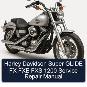 Harley Davidson Super GLIDE FX FXE FXS 1200 Service Repair Manual