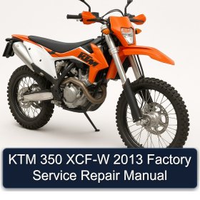 KTM 350 XCF-W 2013 Factory Service Repair Manual