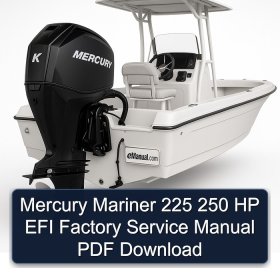 Mercury Mariner 225 250 HP EFI Factory Service Manual PDF Download