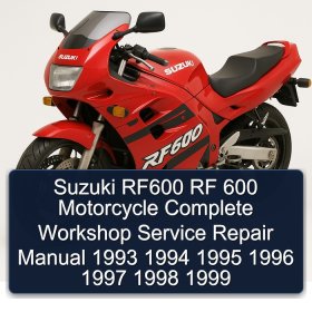 Suzuki RF600 RF 600 Motorcycle Complete Workshop Service Repair Manual 1993 1994 1995 1996 1997 1998 1999