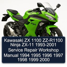 Kawasaki ZX 1100 ZZ-R1100 Ninja ZX-11 1993-2001 Service Repair Workshop Manual 1994 1995 1996 1997 1998 1999 2000