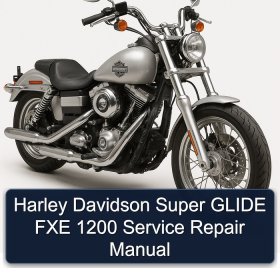 Harley Davidson Super GLIDE FXE 1200 Service Repair Manual