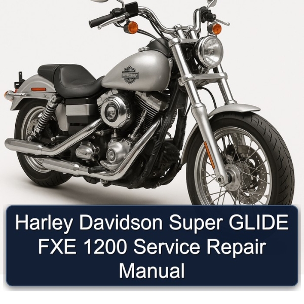 Harley Davidson Super GLIDE FXE 1200 Service Repair Manual