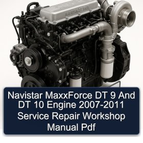 Navistar MaxxForce DT 9 And DT 10 Engine 2007-2011 Service Repair Workshop Manual Pdf