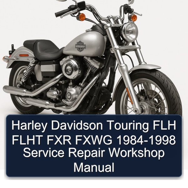 Harley Davidson Touring FLH FLHT FXR FXWG 1984-1998 Service Repair Workshop Manual