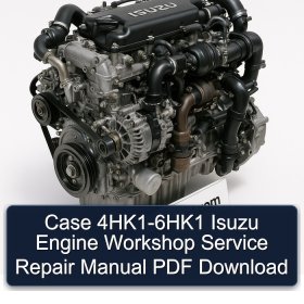Case 4HK1-6HK1 Isuzu Engine Workshop Service Repair Manual PDF Download
