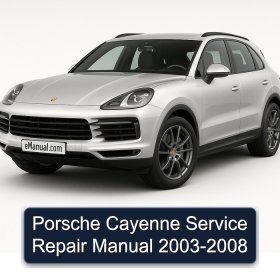 Porsche Cayenne Service Repair Manual 2003-2008