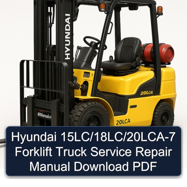 Hyundai 15LC/18LC/20LCA-7 Forklift Truck Service Repair Manual Download PDF