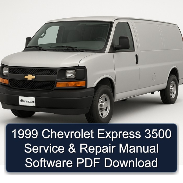1999 Chevrolet Express 3500 Service & Repair Manual Software PDF Download