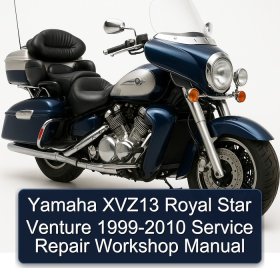 Yamaha XVZ13 Royal Star Venture 1999-2010 Service Repair Workshop Manual