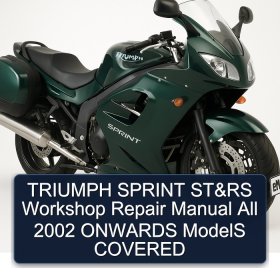 TRIUMPH SPRINT ST&RS Workshop Repair Manual All 2002 ONWARDS ModelS COVERED
