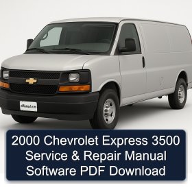 2000 Chevrolet Express 3500 Service & Repair Manual Software PDF Download
