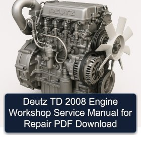 Deutz TD 2008 Engine Workshop Service Manual for Repair PDF Download