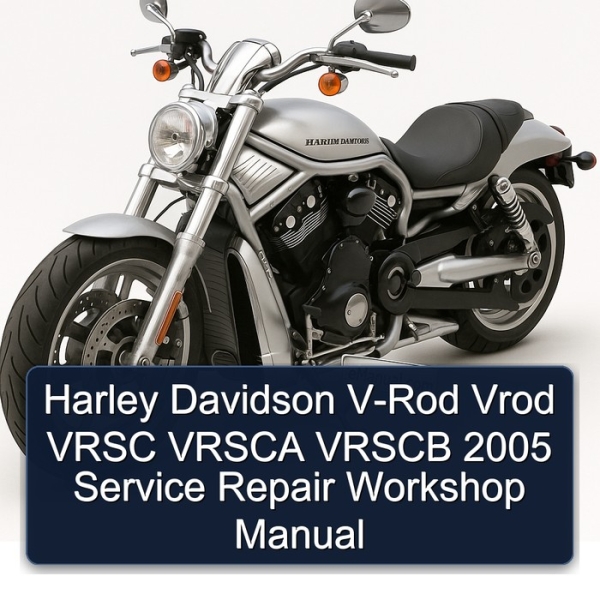 Harley Davidson V-Rod Vrod VRSC VRSCA VRSCB 2005 Service Repair Workshop Manual