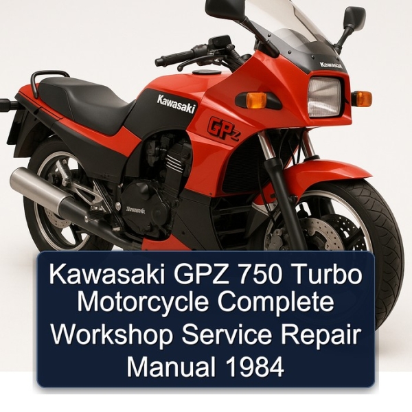 Kawasaki GPZ 750 Turbo Motorcycle Complete Workshop Service Repair Manual 1984