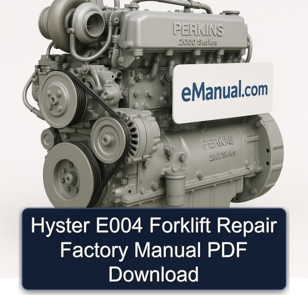 Hyster E004 Forklift Repair Factory Manual PDF Download