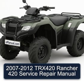2007-2012 TRX420 Rancher 420 Service Repair Manual