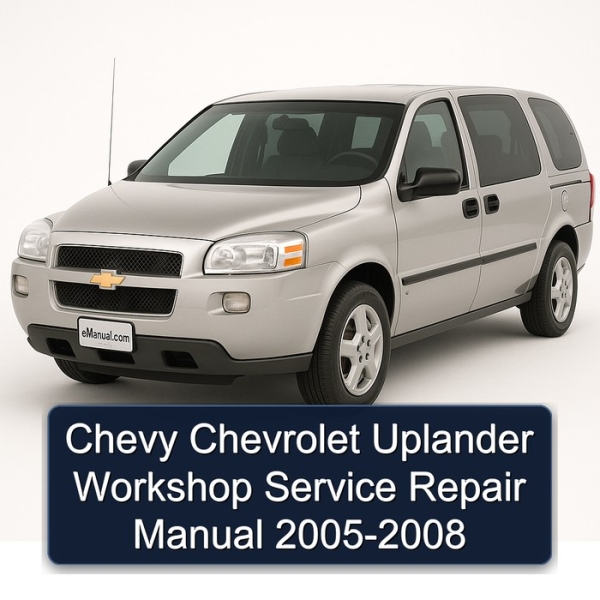 Chevy Chevrolet Uplander Workshop Service Repair Manual 2005-2008