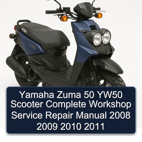 Yamaha Zuma 50 YW50 Scooter Complete Workshop Service Repair Manual 2008 2009 2010 2011