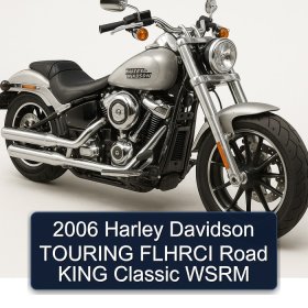 2006 Harley Davidson TOURING FLHRCI Road KING Classic WSRM