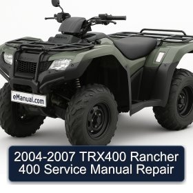 2004-2007 TRX400 Rancher 400 Service Manual Repair