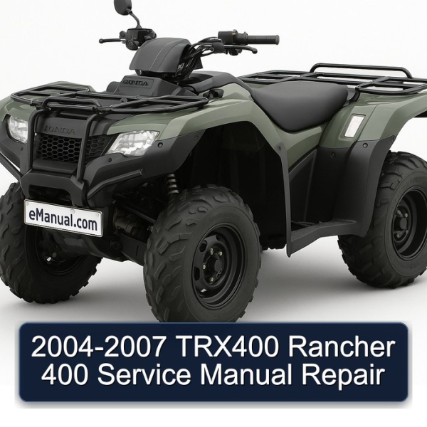 2004-2007 TRX400 Rancher 400 Service Manual Repair