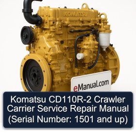 Komatsu CD110R-2 Crawler Carrier Service Repair Manual (Serial Number: 1501 and up)