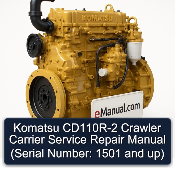 Komatsu CD110R-2 Crawler Carrier Service Repair Manual (Serial Number: 1501 and up)