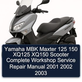 Yamaha MBK Maxter 125 150 XQ125 XQ150 Scooter Complete Workshop Service Repair Manual 2001 2002 2003