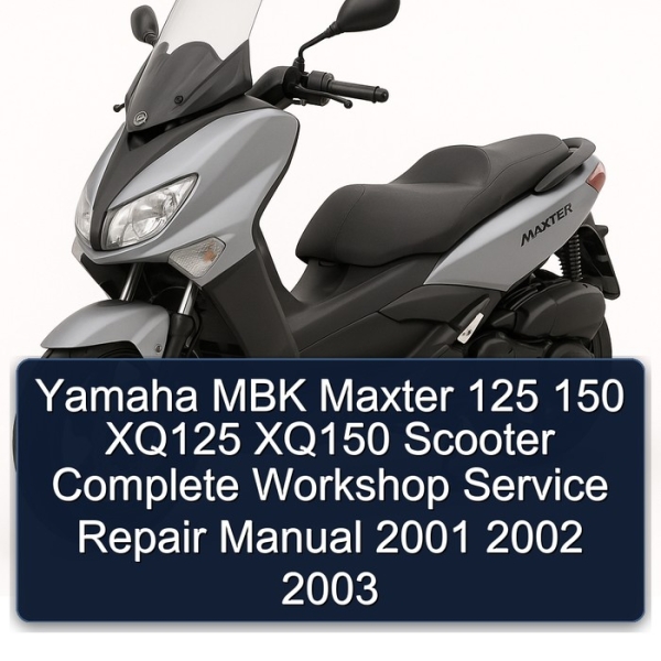 Yamaha MBK Maxter 125 150 XQ125 XQ150 Scooter Complete Workshop Service Repair Manual 2001 2002 2003