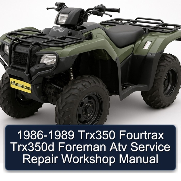 1986-1989 Trx350 Fourtrax Trx350d Foreman Atv Service Repair Workshop Manual