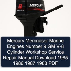 Mercury Mercruiser Marine Engines Number 9 GM V-8 Cylinder Workshop Service Repair Manual Download 1985 1986 1987 1988 PDF