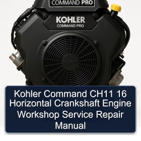 Kohler Command CH11 16 Horizontal Crankshaft Engine Workshop Service Repair Manual