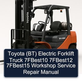 Toyota (BT) Electric Forklift Truck 7FBest10 7FBest12 7FBest15 Workshop Service Repair Manual