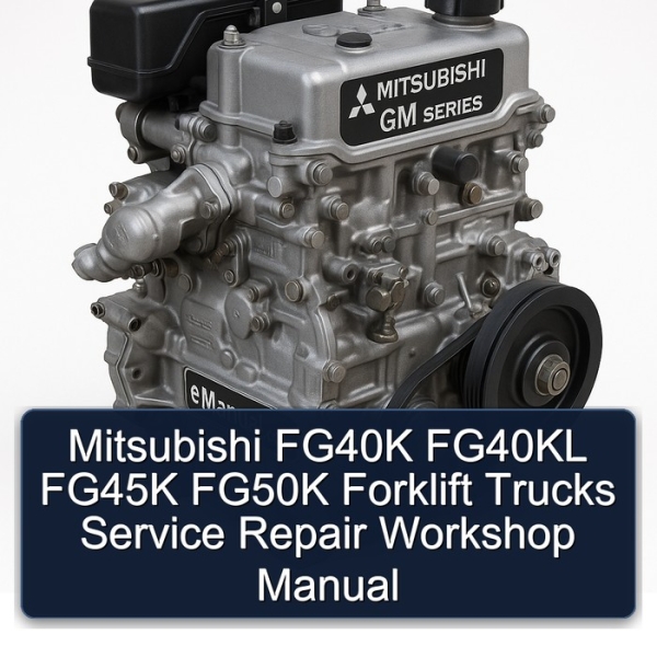Mitsubishi FG40K FG40KL FG45K FG50K Forklift Trucks Service Repair Workshop Manual