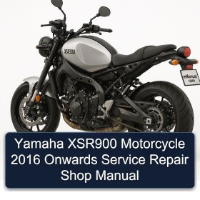 Yamaha XSR900 Motorcycle 2016 Onwards Service Repair Shop Manual