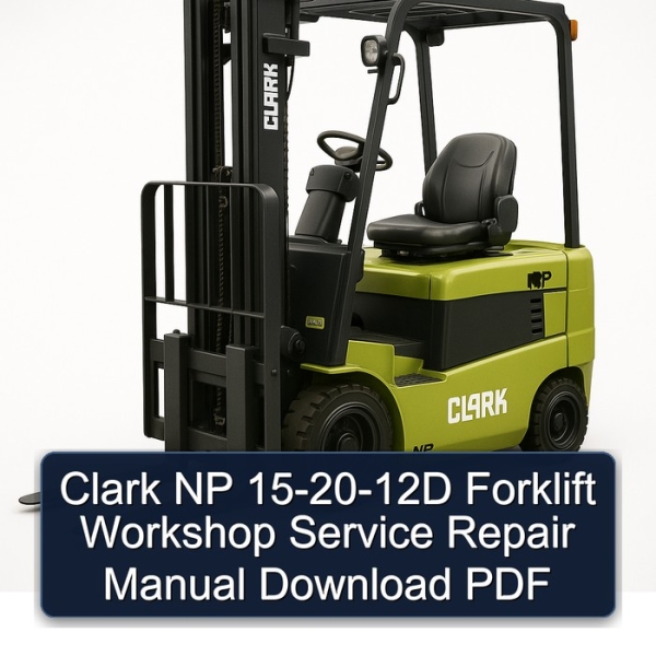 Clark NP 15-20-12D Forklift Workshop Service Repair Manual Download PDF