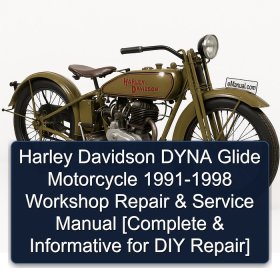 Harley Davidson DYNA Glide Motorcycle 1991-1998 Workshop Repair & Service Manual [Complete & Informative for DIY Repair]