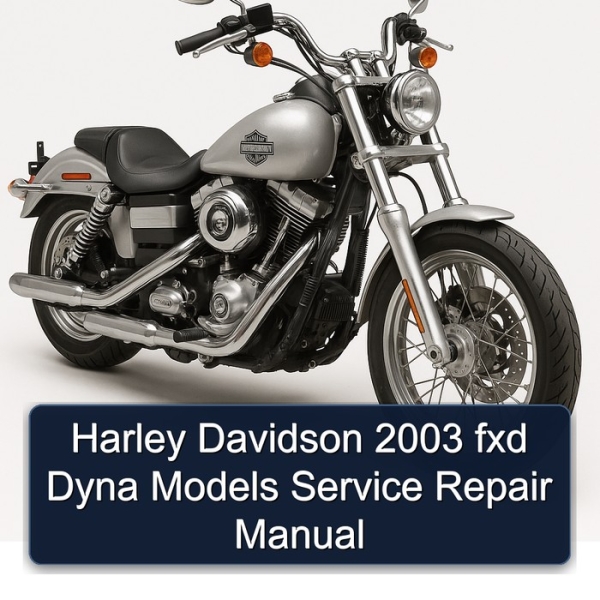 Harley Davidson 2003 fxd Dyna Models Service Repair Manual