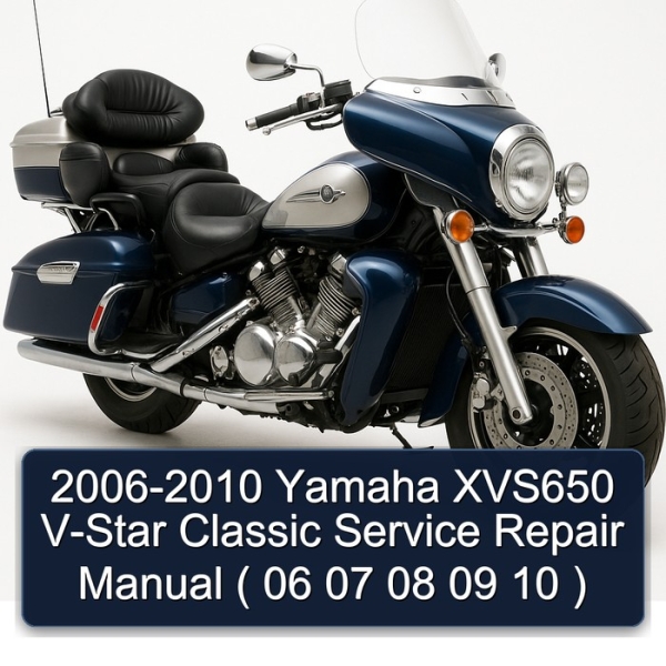2006-2010 Yamaha XVS650 V-Star Classic Service Repair Manual ( 06 07 08 09 10 )