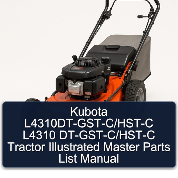 Kubota L4310DT-GST-C/HST-C L4310 DT-GST-C/HST-C Tractor Illustrated Master Parts List Manual